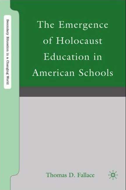 The Emergence of Holocaust Education in American Schools 9780230603998