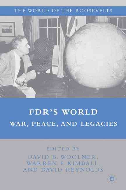 FDR's World By David B. Woolner, Warren F. Kimball, David Reynolds