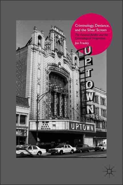 Criminology, Deviance, and the Silver Screen By Jon Frauley (Hardback)