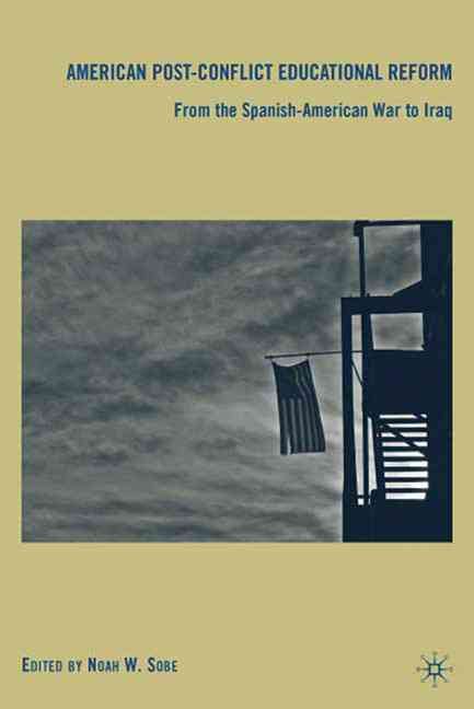 American Post-Conflict Educational Reform By Noah W. Sobe (Hardback)