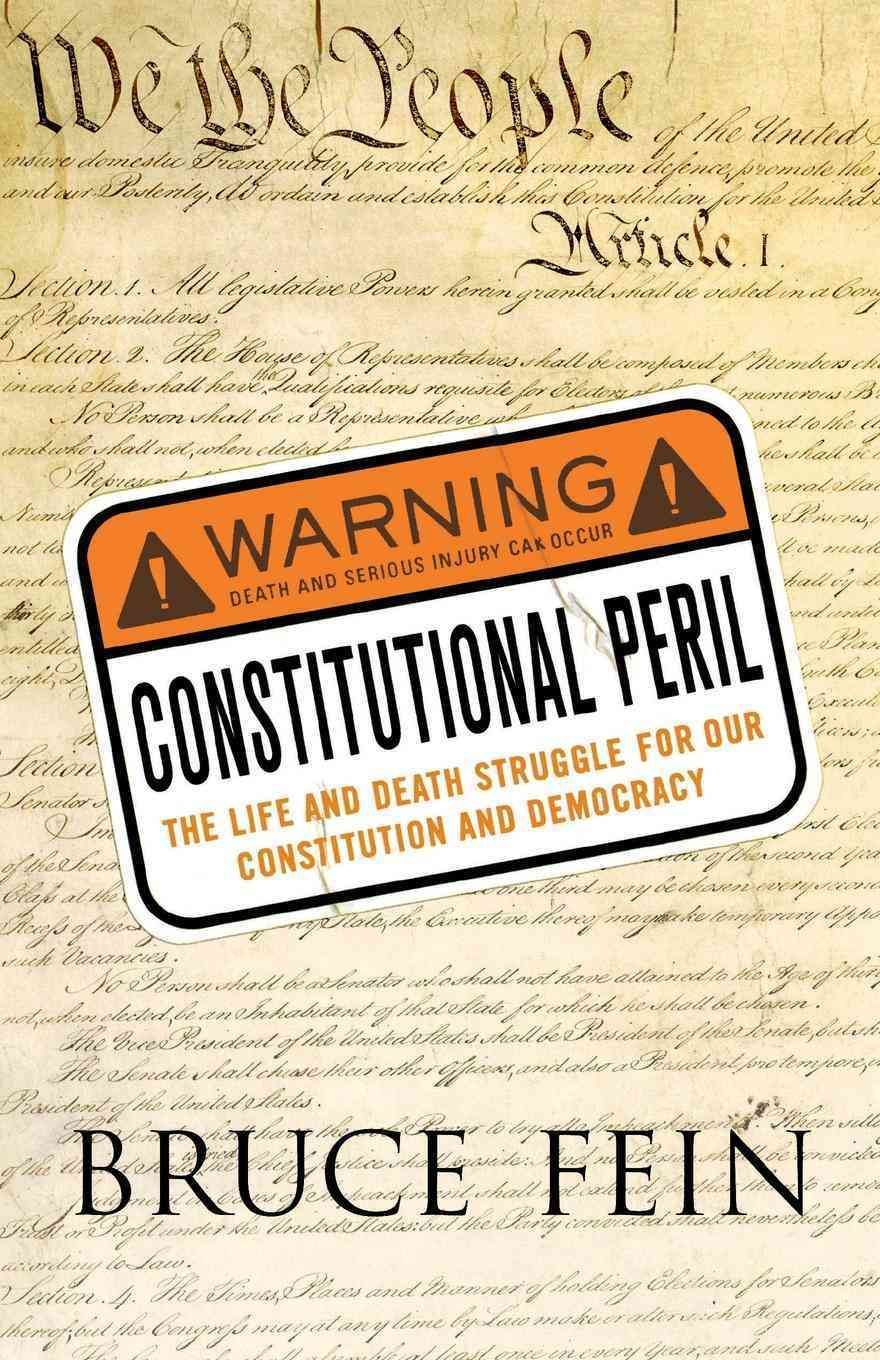 CONSTITUTIONAL PERIL By FEIN, BRUCE 9780230617612 (Paperback)