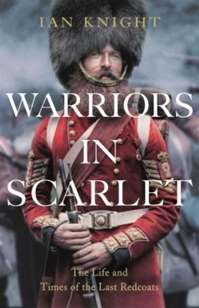 Warriors in Scarlet By Ian Knight 9780230767300 (Hardback)