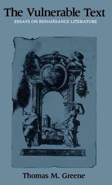 The Vulnerable Text ? Essays on Renaissance Literature 9780231062466