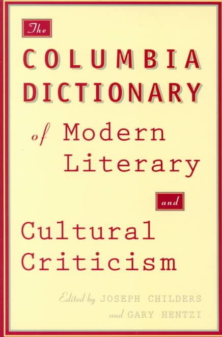 The Columbia Dictionary of Modern Literary and Cultural Criticism