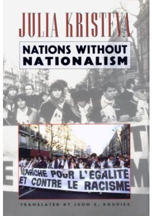 Nations Without Nationalism By Julia Kristeva 9780231081047 (Hardback)