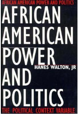 African American Power and Politics By Hanes Walton 9780231104197