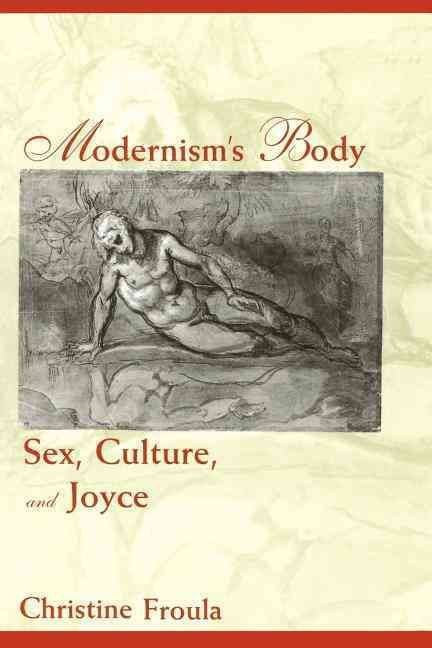 Modernism's Body By Christine Froula 9780231104432 (Paperback)