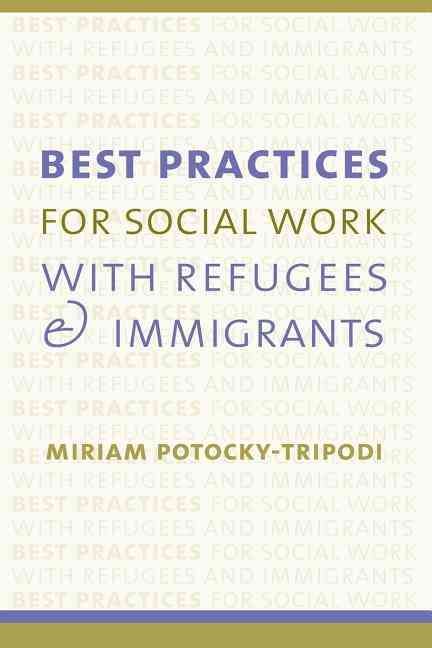 Best Practices for Social Work With Refugees and Immigrants