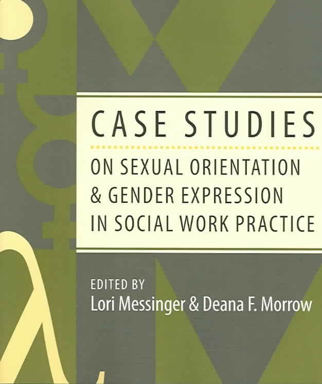 Case Studies on Sexual Orientation and Gender Expression in Social Work Practice