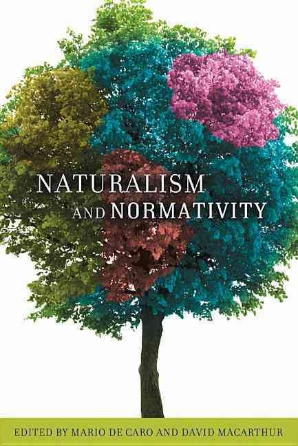 Naturalism and Normativity By Mario De Caro, David Macarthur