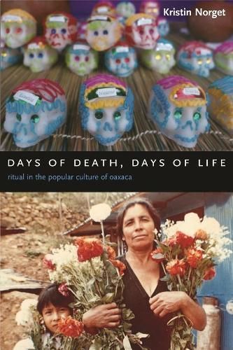 Days of Death, Days of Life By Kristin Norget 9780231136884 (Hardback)
