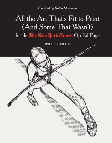 All the Art That's Fit to Print (And Some That Wasn't) 9780231138253