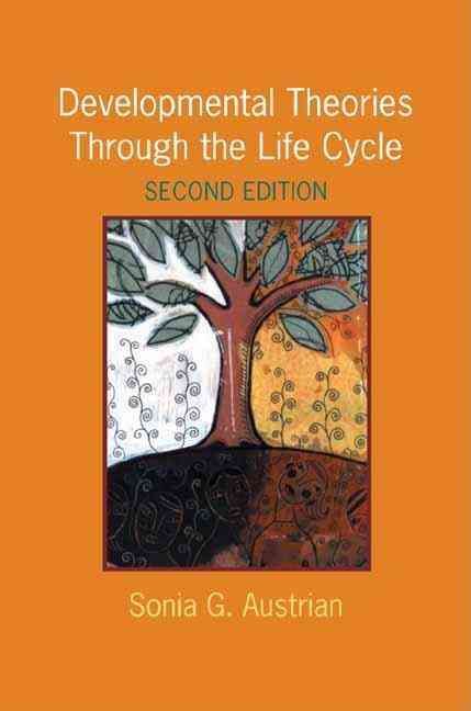 Developmental Theories Through the Life Cycle 2e By Sonia Austrian