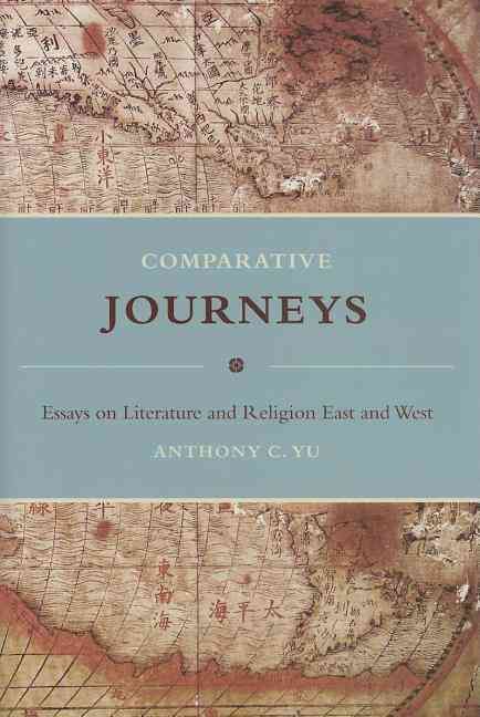 Comparative Journeys By Anthony C. Yu 9780231143264 (Hardback)