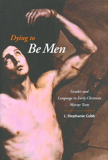 Dying to Be Men By L. Stephanie Cobb 9780231144988 (Hardback)