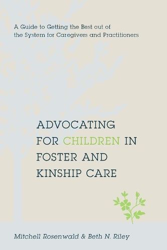 Advocating for Children in Foster and Kinship Care 9780231146869