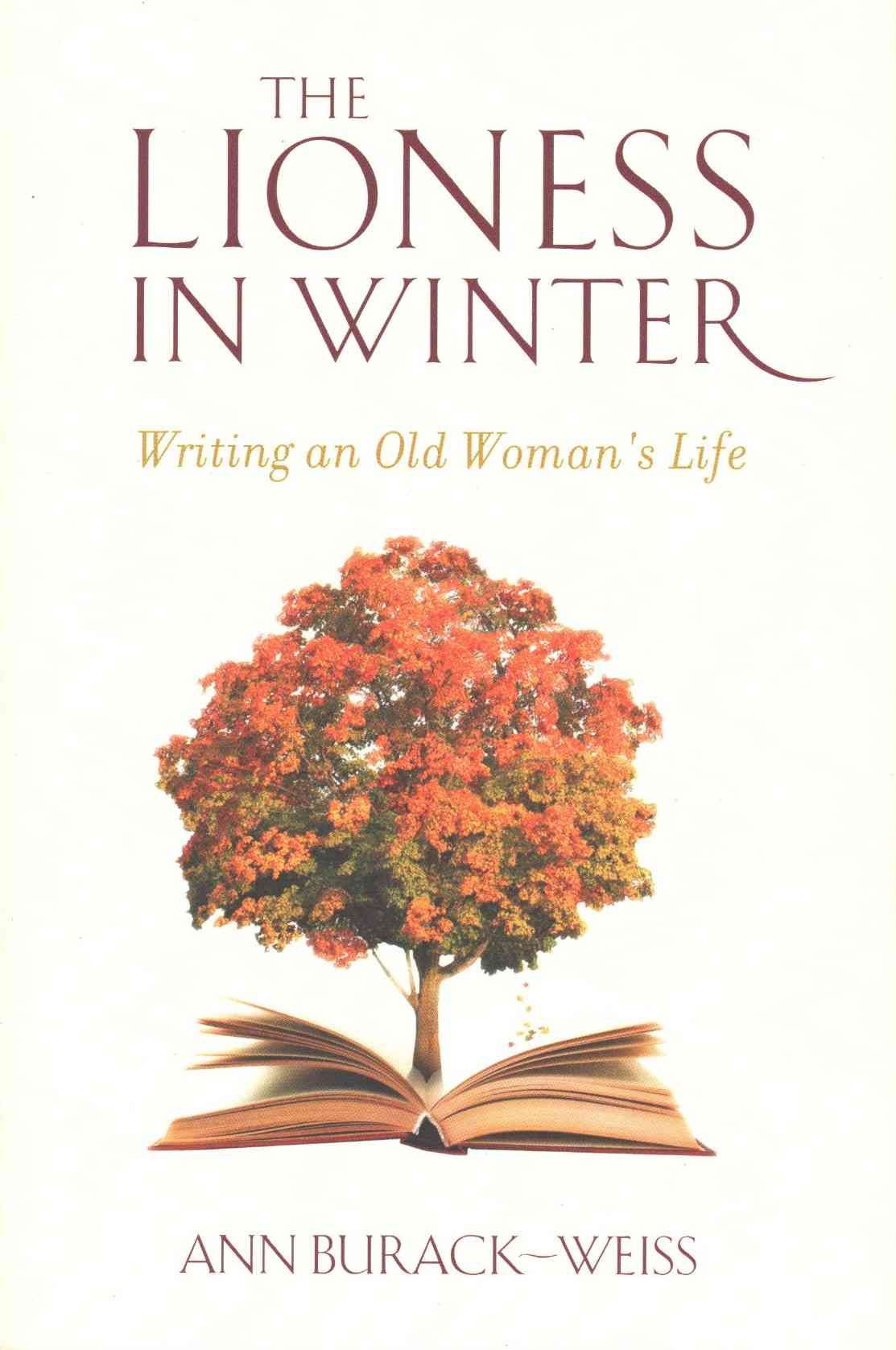 The Lioness in Winter By Ann Burack-Weiss 9780231151849 (Hardback)
