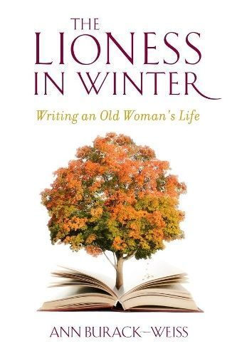 The Lioness in Winter By Ann Burack-Weiss 9780231151856 (Paperback)