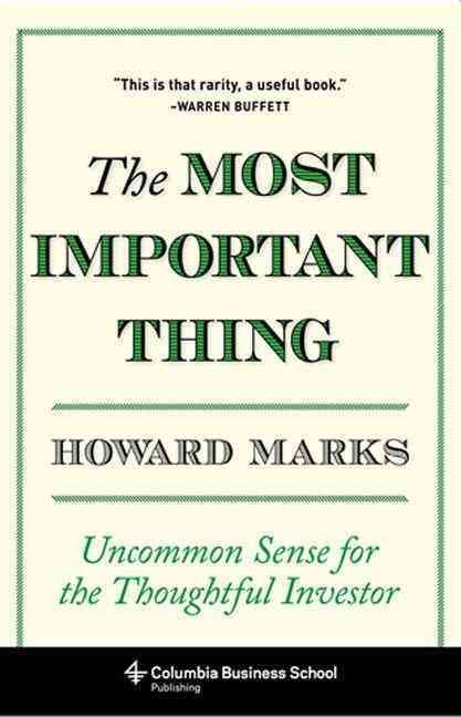 The Most Important Thing By Howard Marks 9780231153683 (Hardback)