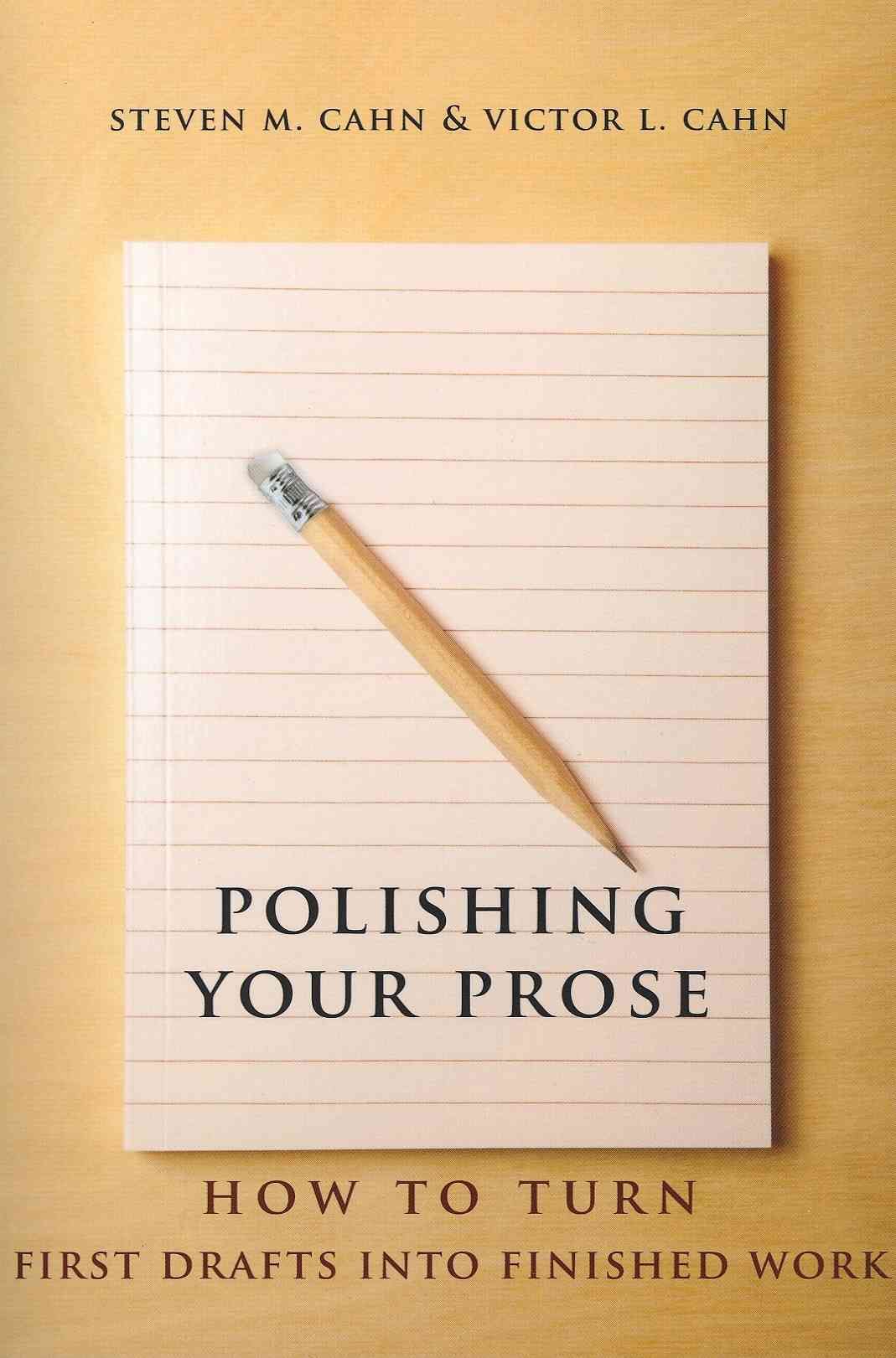 Polishing Your Prose ? How to Turn First Drafts Into Finished Work