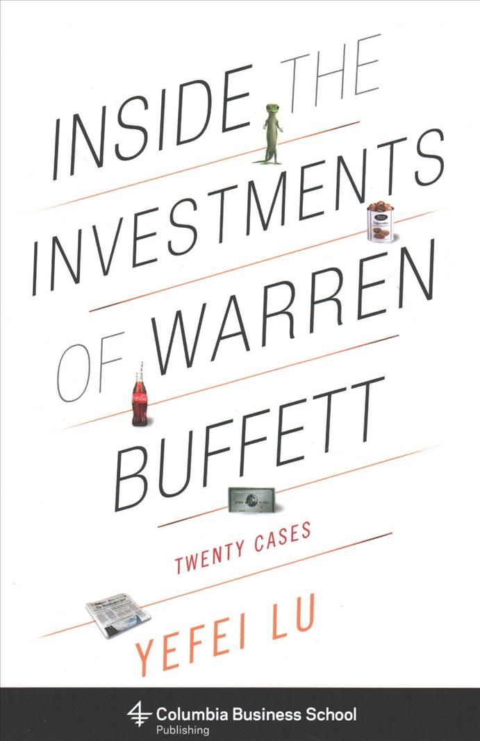 Inside the Investments of Warren Buffett ? Twenty Cases By Yefei Lu