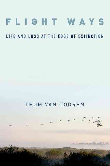 Flight Ways By Thom Van Dooren 9780231166188 (Hardback)