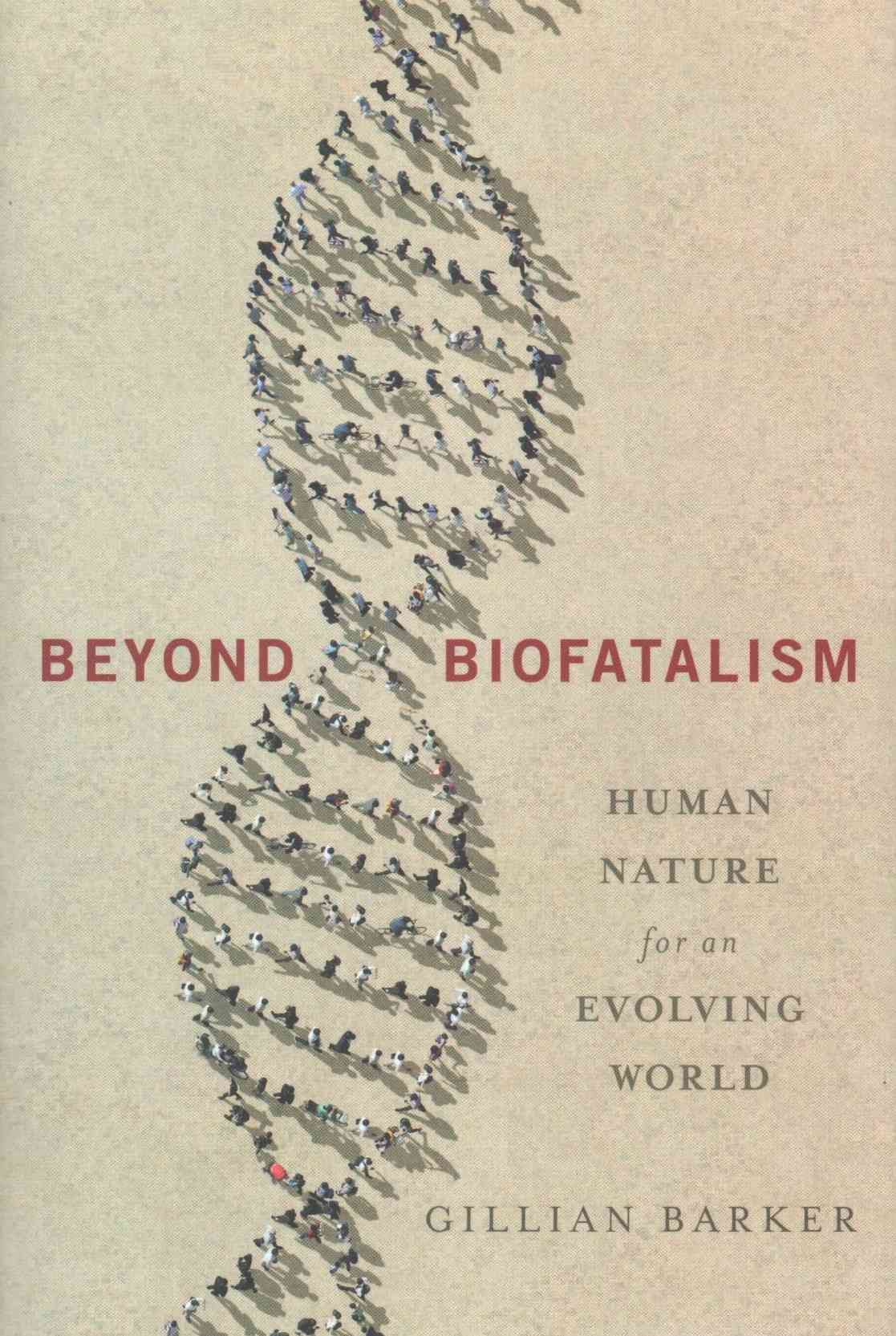 Beyond Biofatalism By Gillian Barker 9780231171885 (Hardback)