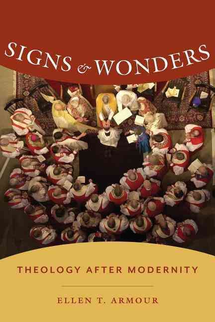 Signs and Wonders By Ellen T. Armour 9780231172493 (Paperback)