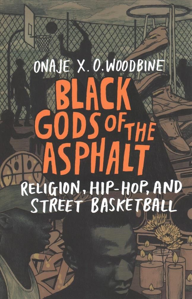 Black Gods of the Asphalt By Onaje X. O. Woodbine 9780231177290