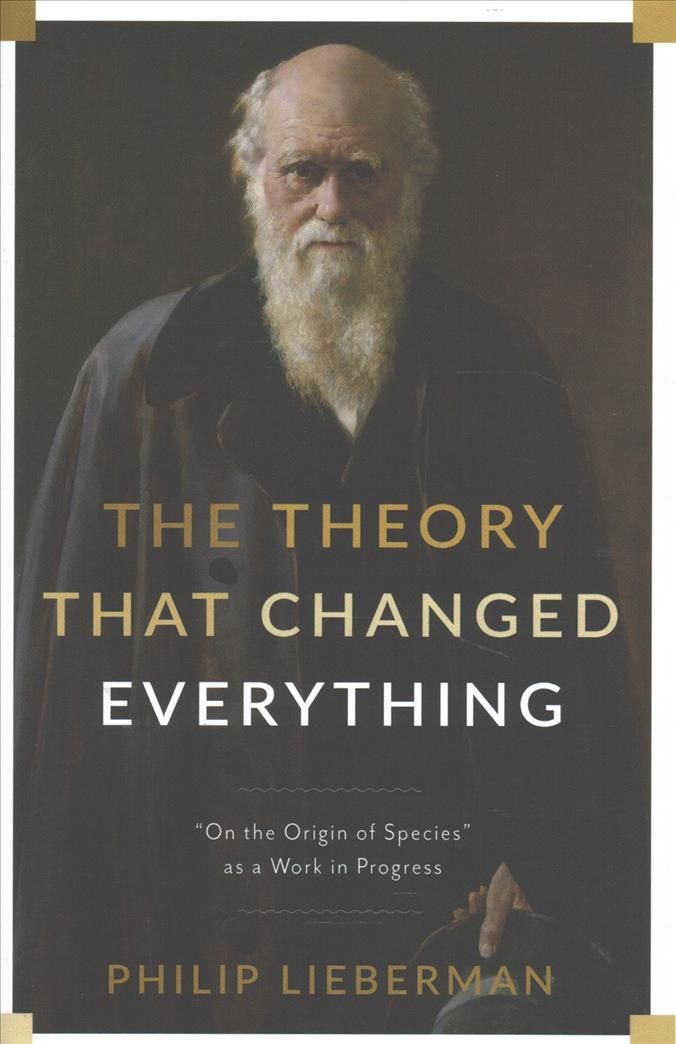 The Theory That Changed Everything By Philip Lieberman 9780231178082