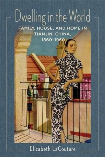 Dwelling in the World By Elizabeth LaCouture 9780231181792 (Paperback)