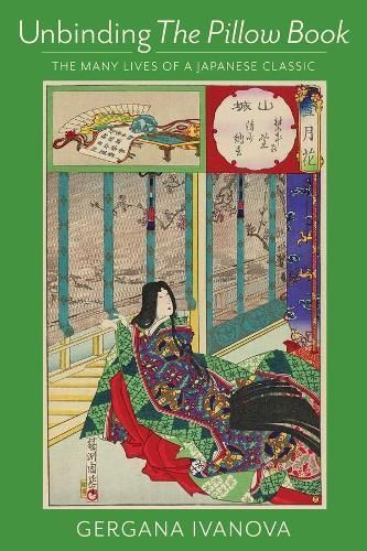 Unbinding the Pillow Book By Gergana E. Ivanova 9780231187985