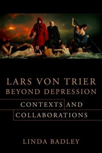 Lars von Trier Beyond Depression ? Contexts and Collaborations
