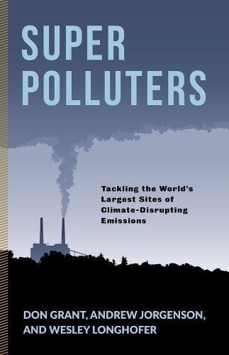 Super Polluters By Don S. Grant, Andrew Jorgenson, Wesley Longhofer