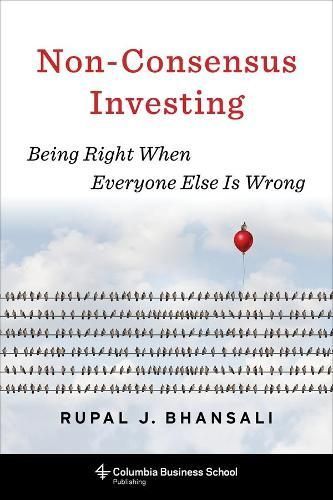 Non-Consensus Investing By Rupal J. Bhansali 9780231192309 (Hardback)