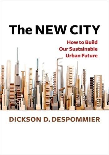 The New City By Dickson D. Despommier 9780231205504 (Hardback)