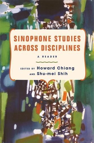 Sinophone Studies Across Disciplines 9780231208628 (Hardback)