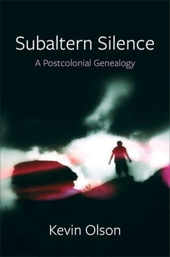 Subaltern Silence By Kevin Olson 9780231214469 (Hardback)