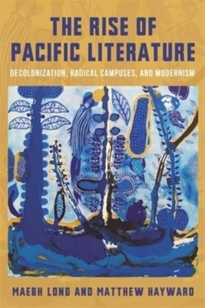 The Rise of Pacific Literature By Maebh Long, Matthew Hayward