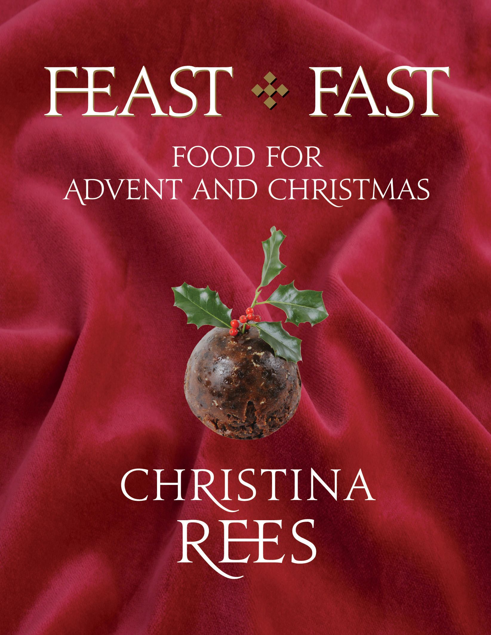 Feast + Fast By Christina Rees 9780232528992 (Paperback)