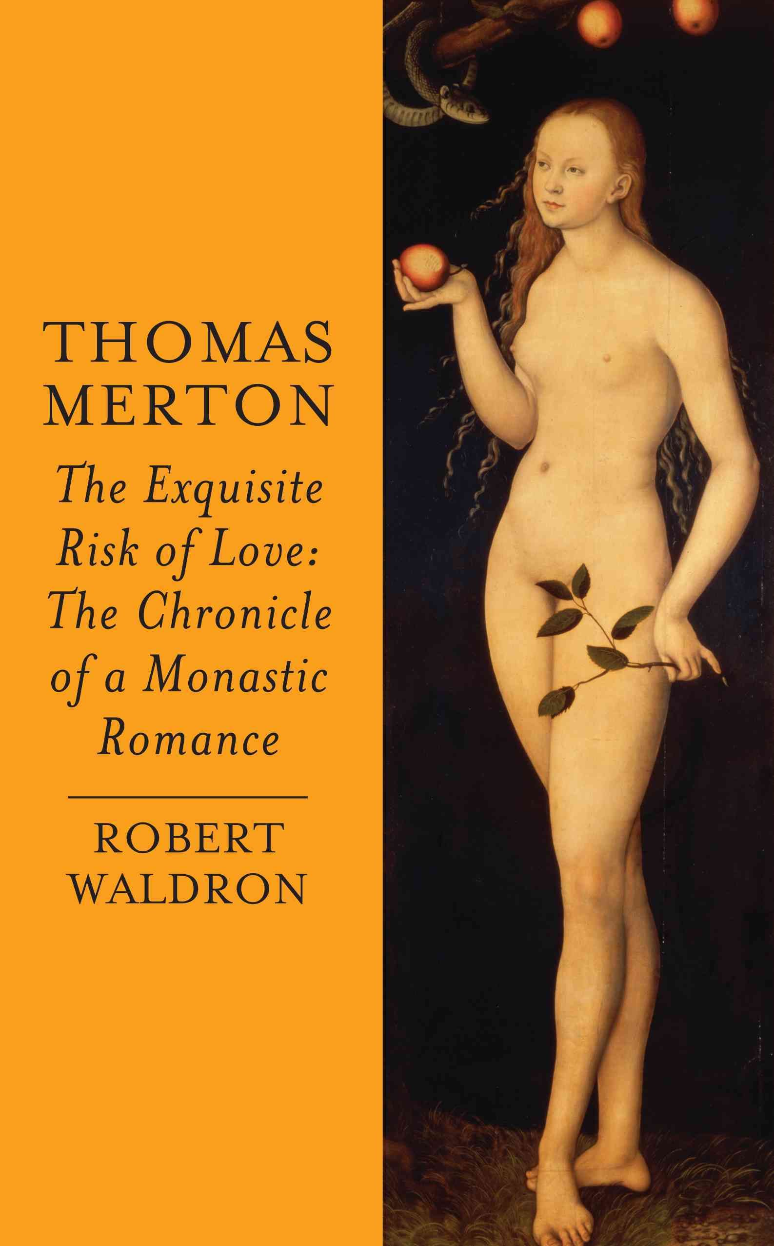 Thomas Merton: The Exquisite Risk of Love By Robert Waldron