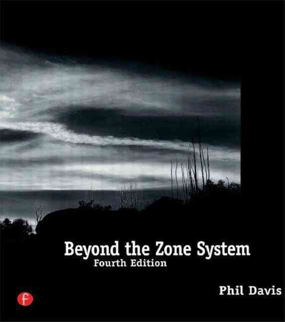 Beyond the Zone System By Davis, Phil 9780240803432 (Paperback)
