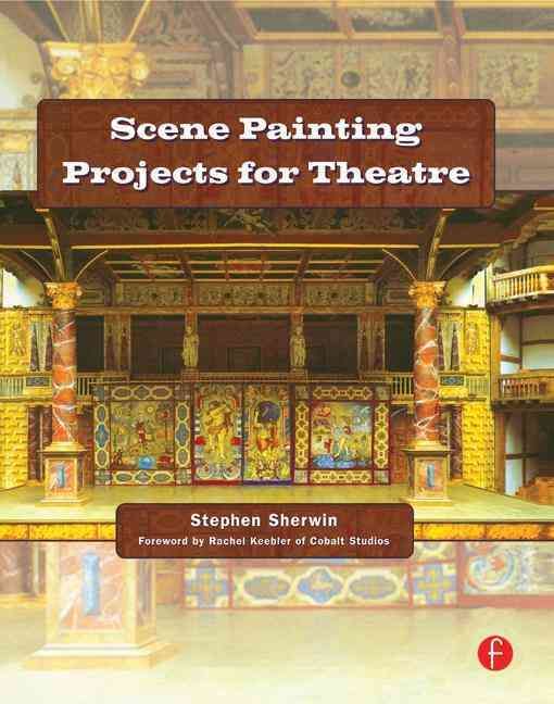 Scene Painting Projects for Theatre By Stephen Sherwin 9780240808130