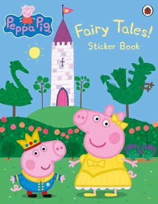 Peppa Pig: Fairy Tales! Sticker Book By Peppa Pig 9780241245217