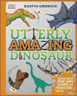 Utterly Amazing Dinosaur By Dustin Growick 9780241255308 (Hardback)