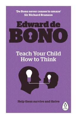 Teach Your Child How to Think By Edward De Bono 9780241257494