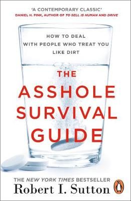 The Asshole Survival Guide By Robert I. Sutton 9780241299005