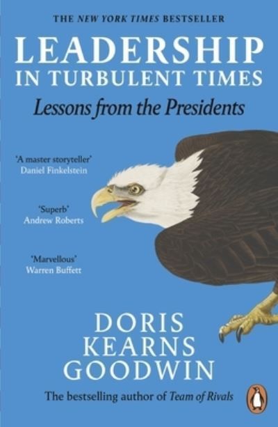 Leadership in Turbulent Times By Doris Kearns Goodwin 9780241300725