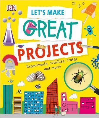 Let's Make Great Projects By DK 9780241316191 (Hardback)