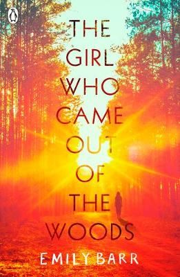 The Girl Who Came Out of the Woods By Emily Barr 9780241345221